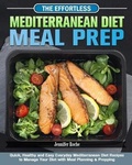 Cover: The Effortless Mediterranean Diet Meal Prep - Jennifer Roche