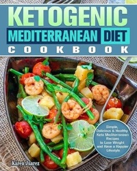 Abbildung von: Ketogenic Mediterranean Diet Cookbook - Karen Juarez