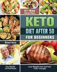 Abbildung von: Keto Diet After 50 for Beginners - Michael Harris