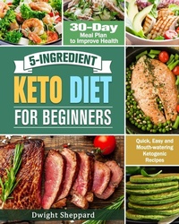 Abbildung von: 5-Ingredient Keto Diet for Beginners - Dwight Sheppard