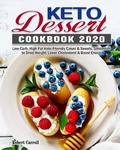 Cover: Keto Dessert Cookbook 2020 - Robert Carroll