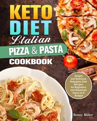 Abbildung von: Keto Diet Italian Pizza & Pasta Cookbook - Benny Miller
