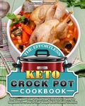 Cover: The Effortless Keto Crock Pot Cookbook - Howard Gregory