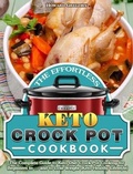 Cover: The Effortless Keto Crock Pot Cookbook - Howard Gregory