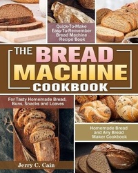 Abbildung von: The Bread Machine Cookbook - Jerry C. Cain