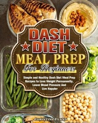 Abbildung von: DASH Diet Meal Prep For Beginners - Christine Flynn