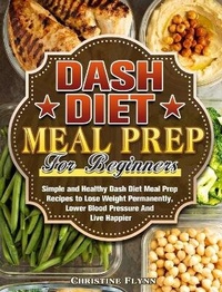 Abbildung von: DASH Diet Meal Prep For Beginners - Christine Flynn