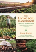 Cover: The Living Soil Handbook - Chelsea Green Publishing Co