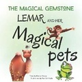 Cover: Lemar and Her Magical Pets - R. R. Bowker