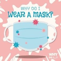 Enlarge image Cover: Why Do I Wear a Mask? - BookLife Publishing