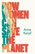 Cover: How Women Can Save The Planet - C Hurst & Co Publishers Ltd