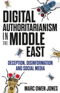 Cover: Digital Authoritarianism in the Middle East - C Hurst & Co Publishers Ltd
