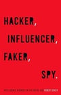 Cover: Hacker, Influencer, Faker, Spy - C Hurst & Co Publishers Ltd