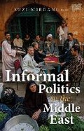 Cover: Informal Politics in the Middle East - C Hurst & Co Publishers Ltd