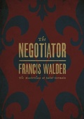Cover: The Negotiator - Unicorn Publishing Group