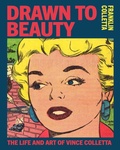 Cover: Drawn to Beauty: The Life and Art of Vince Colletta - Eyewear Publishing
