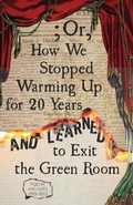 Cover: ; Or, How We Stopped Warming Up for 20 Years and Learned to Exit the Green Room - Alternating Current