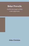 Cover: Behar proverbs, classified and arranged according to their subject-matter, and translated into English with notes, illustrating the social custom, popular superstitution, and every-day life of the people, and giving the tales and folk-lore on which they ar - ALPHA EDITION