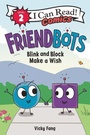 Cover: Friendbots: Blink and Block Make a Wish - HarperAlley