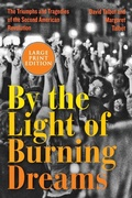 Cover: By The Light Of Burning Dreams: The Triumphs And Tragedies Of The Second American Revolution [Large Print] - HarperCollins