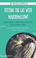 Cover: Petting the Cat with Marshmallows - Lulu Press