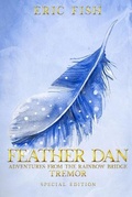 Cover: Feather Dan. Adventures from the Rainbow Bridge - Blankets Mountain Publishing, LLC