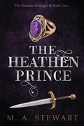 Cover: The Heathen Prince - M. A. Stewart Books