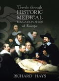 Cover: Travels through Historic Medical Education Sites of Europe - Forty South Publishing Pty Ltd