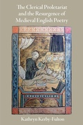 Cover: The Clerical Proletariat and the Resurgence of Medieval English Poetry - University of Pennsylvania Press