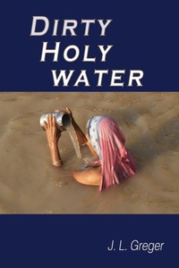 Enlarge image Cover: Dirty Holy Water - Bug Press