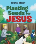 Cover: Planting Seeds for Jesus - Christian Faith