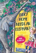 Cover: Every Home Needs an Elephant - Orca Book Publishers,Canada