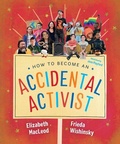 Cover: How to Become an Accidental Activist - Orca Book Publishers