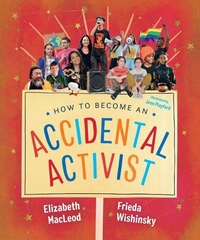 Enlarge image Cover: How to Become an Accidental Activist - Orca Book Publishers