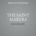 Cover: The Saint Makers - Hachette Books