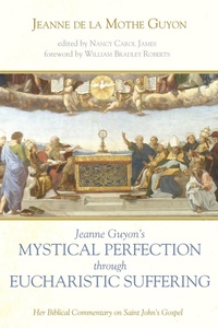 Abbildung von: Jeanne Guyon's Mystical Perfection through Eucharistic Suffering - Wipf and Stock Publishers