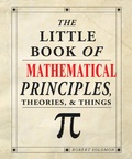 Cover: The Little Book of Mathematical Principles, Theories & Things - IMM Lifestyle Books
