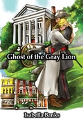 Cover: Ghost of the Gray Lion - Dorrance Publishing Co.