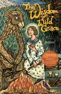 Cover: The Wisdom of Wild Grace - Paraclete Press
