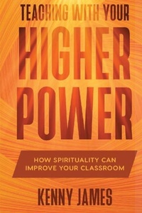 Enlarge image Cover: Teaching With Your Higher Power - Kenny James, M.S., L.P.C., P.C., Ltd