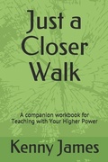 Cover: Just a Closer Walk - Kenny James, M.S., L.P.C., P.C., Ltd