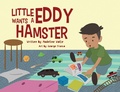 Cover: Little Eddy Wants a Hamster - Madeline Wolfe