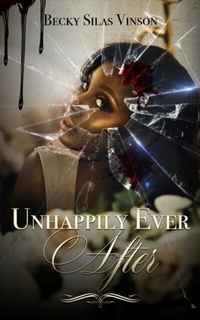 Abbildung von: Unhappily Ever After - Becky S Vinson