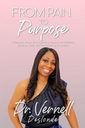 Cover: From Pain to Purpose - Dr. Vernell