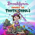 Cover: Brooklynn Crushes the Tooth Ghouls - Donna Caltabiano-Fratto