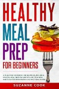 Cover: Healthy Meal Prep for Beginners - Smart Creative Publishing