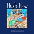 Cover: Hush Now - Distributed By Ingram Spark