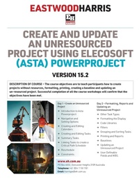 Abbildung von: Create and Update an Unresourced Project using Elecosoft (Asta) Powerproject Version 15.2 - Eastwood Harris Pty Ltd