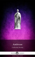 Cover: Delphi Collected Works of Ambrose (Illustrated) - Delphi Classics Ltd