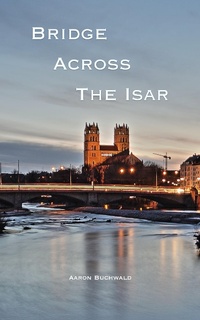 Enlarge image Cover: Bridge Across the Isar - BOOKBABY